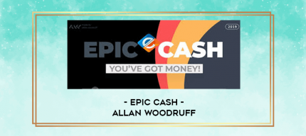 Allan Woodruff - Epic Cash digital courses