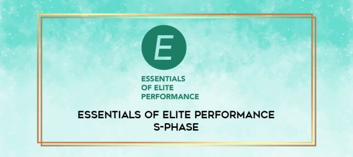 Essentials of Elite Performance - S-Phase digital courses