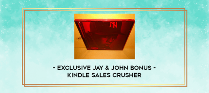 Exclusive Jay & John Bonus - Kindle Sales Crusher digital courses