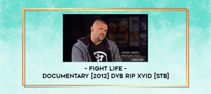Fight Life - Documentary [2012] DVB Rip Xvid [StB] digital courses