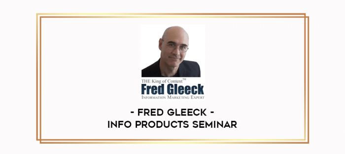 Fred Gleeck - Info Products Seminar digital courses