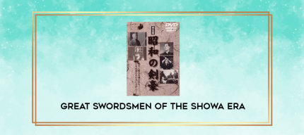 GREAT SWORDSMEN OF THE SHOWA ERA digital courses