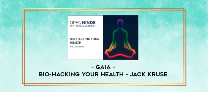 Gaia - Bio-Hacking your Health - Jack Kruse digital courses