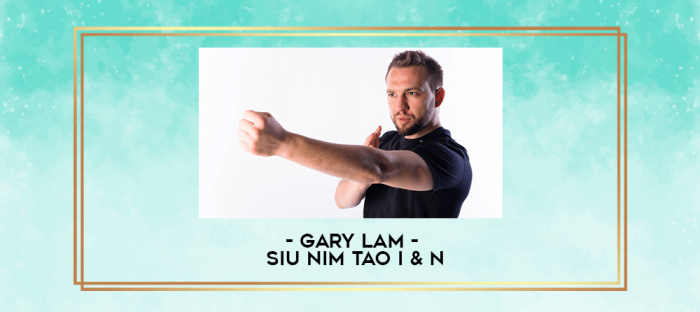Gary Lam - Siu Nim Tao I & n digital courses