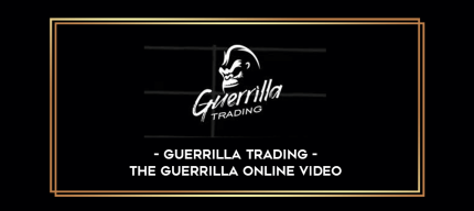 Guerrilla Trading - The Guerrilla Online Video digital courses