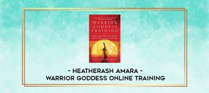 HEATHERASH AMARA - Warrior Goddess Online Training digital courses
