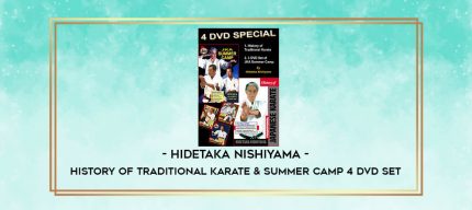 HIDETAKA NISHIYAMA - HISTORY OF TRADITIONAL KARATE & SUMMER CAMP 4 DVD SET digital courses