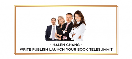Halen Chang - Write Publish Launch Your Book Telesummit digital courses