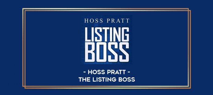 Hoss Pratt -The Listing Boss digital courses