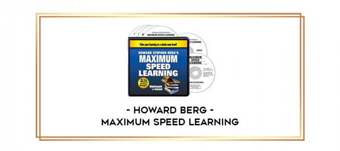 Howard Berg - Maximum Speed Learning digital courses