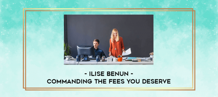 Ilise Benun - Commanding the Fees You Deserve digital courses
