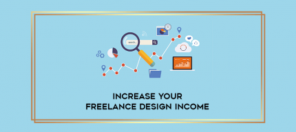 Increase Your Freelance Design Income digital courses