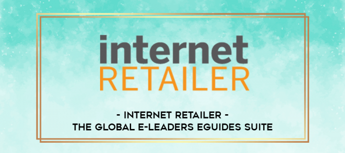 Internet Retailer - The Global E-Leaders eGuides Suite digital courses