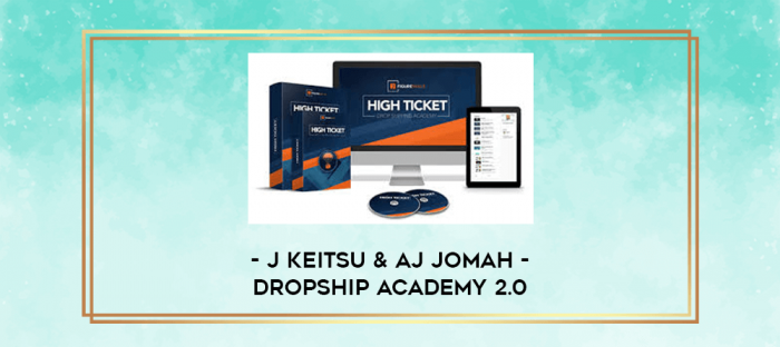 J Keitsu & AJ Jomah - Dropship Academy 2.0 digital courses