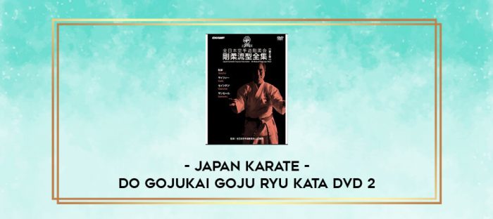JAPAN KARATE-DO GOJUKAI GOJU RYU KATA DVD 2 digital courses