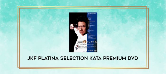 JKF PLATINA SELECTION KATA PREMIUM DVD digital courses