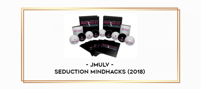 JMULV - Seduction MindHacks (2018) digital courses