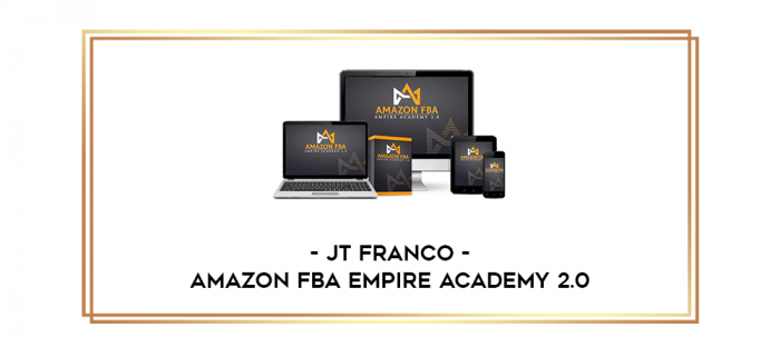 JT FRANCO - AMAZON FBA EMPIRE ACADEMY 2.0 digital courses