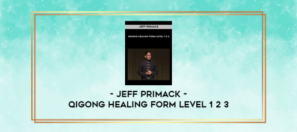 Jeff Primack - Qigong Healing Form Level 1 2 3 digital courses