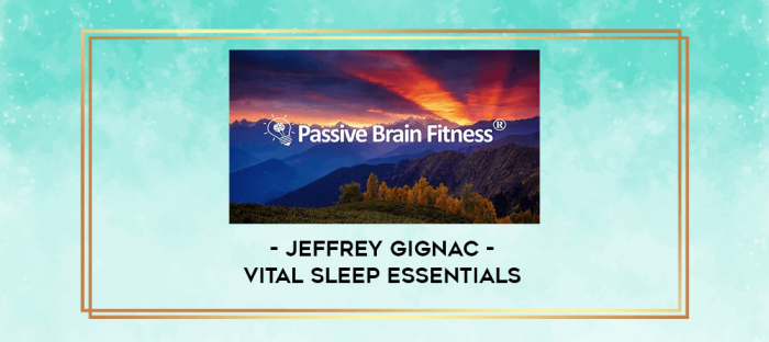 Jeffrey Gignac - Vital Sleep Essentials digital courses