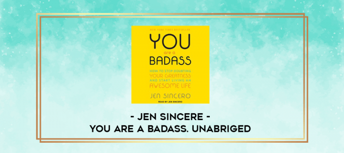 Jen Sincere - You Are A Badass. Unabriged digital courses