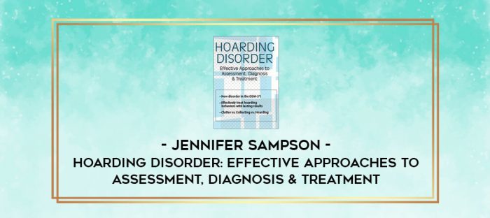 Hoarding Disorder: Effective Approaches to Assessment