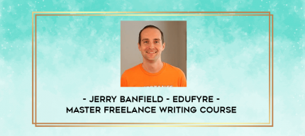 Jerry Banfield - EDUfyre - Master Freelance Writing Course digital courses