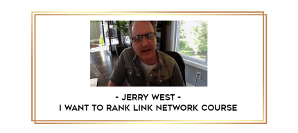 Jerry West - I Want To Rank Link Network Course digital courses