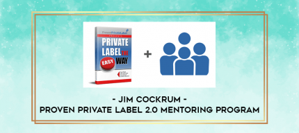 Jim Cockrum - Proven Private Label 2.0 Mentoring Program digital courses