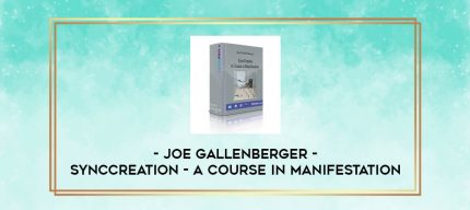 Joe Gallenberger - SyncCreation - A Course in Manifestation digital courses