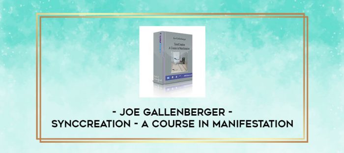 Joe Gallenberger - SyncCreation - A Course in Manifestation digital courses