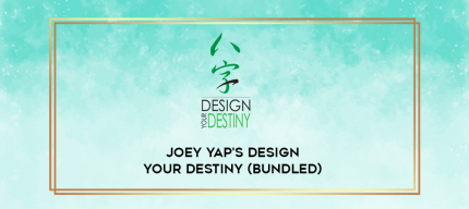 Joey Yap's Design Your Destiny (Bundled) digital courses