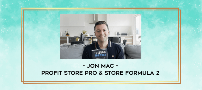 Jon Mac - Profit Store Pro & Store Formula 2 digital courses