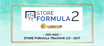 Jon Mac - Store Formula Training 2.0 - 2017 digital courses