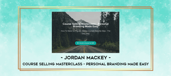 Jordan Mackey - Course Selling Masterclass - Personal Branding Made Easy digital courses