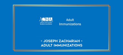 Joseph Zachariah - Adult Immunizations digital courses