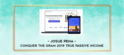 Josue Pena - Conquer The Gram 2019 True Passive Income digital courses
