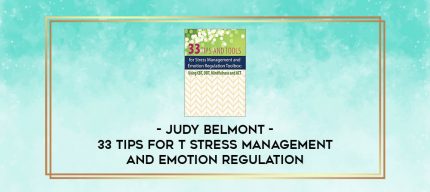 Judy Belmont - 33 Tips for t Stress Management and Emotion Regulation digital courses