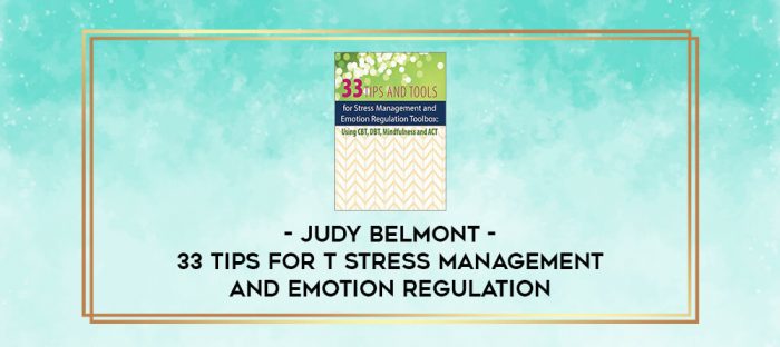 Judy Belmont - 33 Tips for t Stress Management and Emotion Regulation digital courses