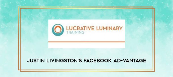 Justin Livingston's Facebook Ad-Vantage digital courses