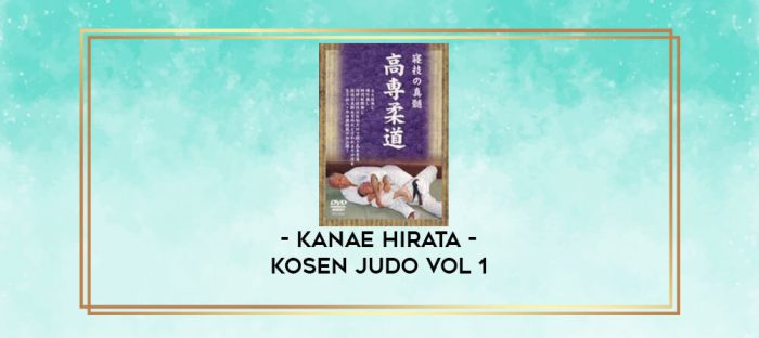 KANAE HIRATA - KOSEN JUDO VOL 1 digital courses