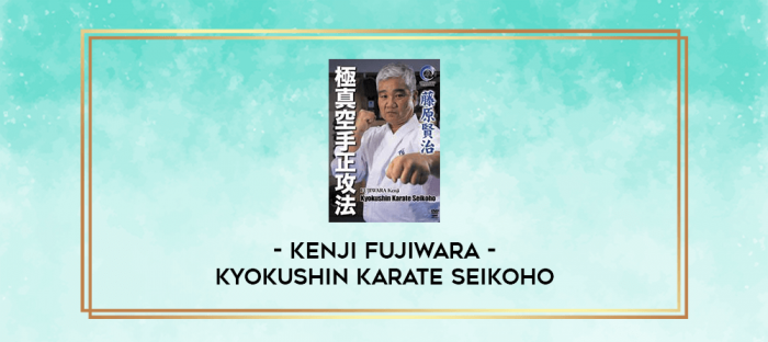 KENJI FUJIWARA - KYOKUSHIN KARATE SEIKOHO digital courses