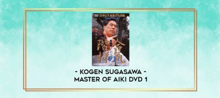 KOGEN SUGASAWA - MASTER OF AIKI DVD 1 digital courses