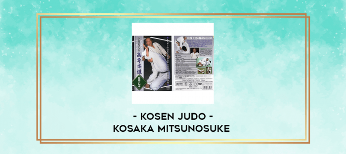 KOSAKA MITSUNOSUKE - KOSEN JUDO digital courses