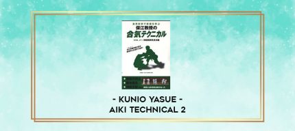 KUNIO YASUE - AIKI TECHNICAL 2 digital courses