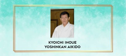 KYOICHI INOUE YOSHINKAN AIKIDO digital courses