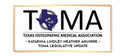 Katarina Lindley Heather Aguirre - TOMA Legislative Update digital courses