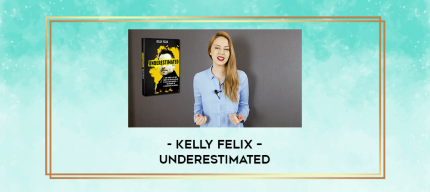 Kelly Felix - Underestimated digital courses