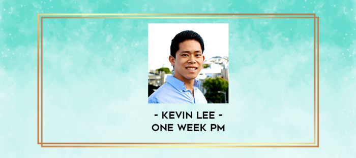 Kevin Lee - One Week PM digital courses
