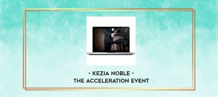 Kezia Noble - The Acceleration Event digital courses